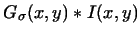 $\displaystyle G_\sigma(x,y)*I(x,y)$