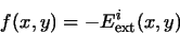 \begin{displaymath}f(x,y) = - E_{\rm ext}^i(x,y)
\end{displaymath}